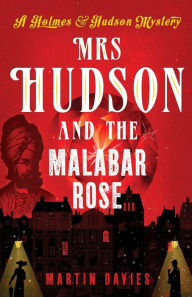 Title: Mrs Hudson and the Malabar Rose, Author: Martin Davies