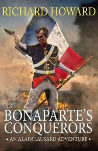 Title: Bonaparte's Conquerors, Author: Richard Howard