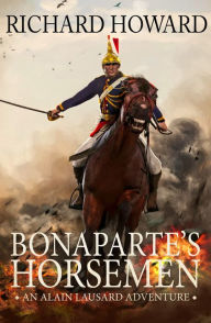 Title: Bonaparte's Horsemen, Author: Richard Howard