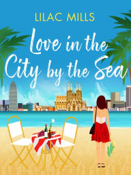 Title: Love in the City by the Sea, Author: Lilac Mills