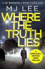 Where The Truth Lies: A completely gripping crime thriller