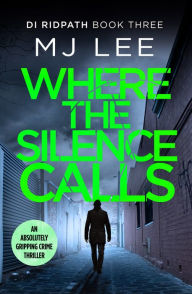 Title: Where the Silence Calls, Author: M J Lee