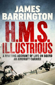 Title: H.M.S. Illustrious, Author: James Barrington