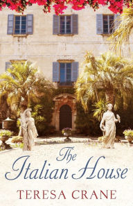 Title: The Italian House, Author: Teresa Crane