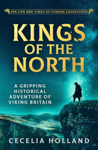 Title: Kings of the North, Author: Cecelia Holland