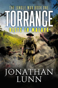 Title: Torrance: Blitz in Malaya: A completely gripping WW2 adventure, Author: Jonathan Lunn