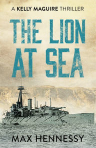 Title: The Lion at Sea, Author: Max Hennessy