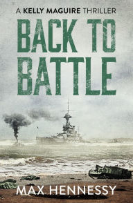 Title: Back to Battle, Author: Max Hennessy