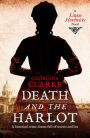 Death and the Harlot: A Lizzie Hardwicke Novel