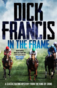 Title: In The Frame, Author: Dick Francis
