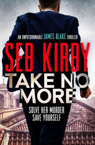 Title: Take No More, Author: Seb Kirby