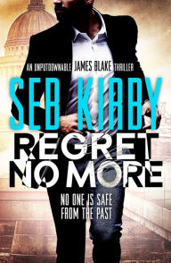 Title: Regret No More, Author: Seb Kirby