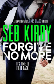 Title: Forgive No More, Author: Seb Kirby