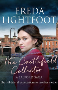 Title: The Castlefield Collector, Author: Freda Lightfoot