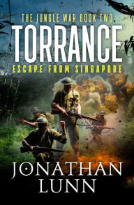 Title: Torrance: Escape from Singapore, Author: Jonathan Lunn