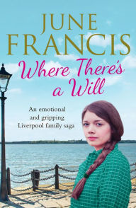 Title: Where There's a Will: An emotional and gripping Liverpool family saga, Author: June Francis