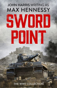 Title: Swordpoint: The WWII Collection, Author: Max Hennessy