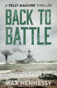 Title: Back to Battle, Author: Max Hennessy