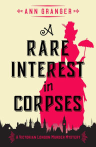 Title: A Rare Interest in Corpses (Inspector Ben Ross Series #1), Author: Ann Granger