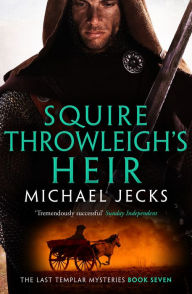 Title: Squire Throwleigh's Heir, Author: Michael Jecks