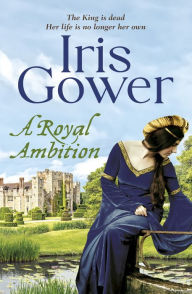 Title: A Royal Ambition, Author: Iris Gower