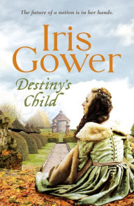 Title: Destiny's Child, Author: Iris Gower