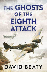 Title: The Ghosts of the Eighth Attack, Author: David Beaty