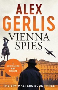 Title: Vienna Spies, Author: Alex Gerlis