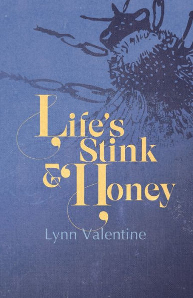 Life's Stink and Honey