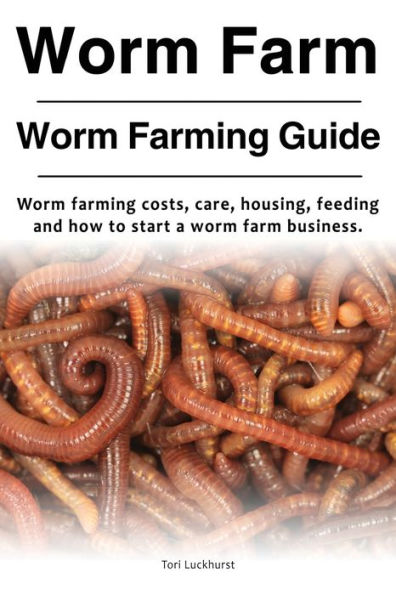 Worm Farm. Worm Farm Guide. Worm farm costs, care, housing, feeding and how to start a worm farm business.