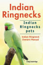 Indian Ringnecks. Indian Ringnecks pets. Indian Ringneck Owners Manual.
