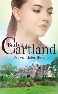 Title: 70 verwundetes herz, Author: Barbara Cartland