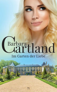 Title: 71 Im Garten der Liebe, Author: Barbara Cartland