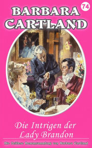 Title: 74. die intrigen der lady brandon, Author: Barbara Cartland