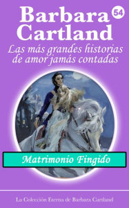 Title: Matrimonio Fingido, Author: Barbara Cartland