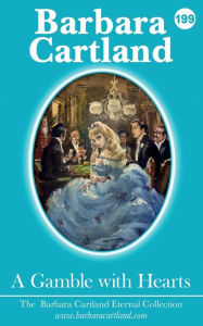 Title: 199. A Gamble with Hearts, Author: Barbara Cartland