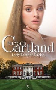 Title: 90. lady bartons rache, Author: Barbara Cartland