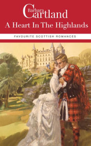 Title: A Heart In The Highlands, Author: Barbara Cartland