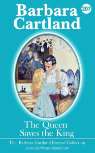 Title: 207. The Queen Saves The king, Author: Barbara Cartland