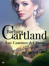 Title: 58. Los Caminos del Amor, Author: Barbara Cartland