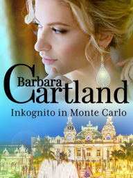 Title: Inkognito in Monte Carlo, Author: Barbara Cartland