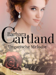 Title: Ungarische Melodie, Author: Barbara Cartland