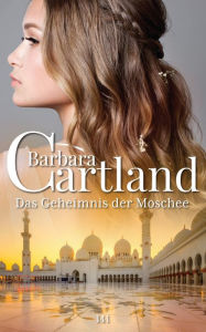 Title: Das Geheimnis der Moschee, Author: Barbara Cartland