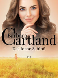 Title: Das ferne Schloss, Author: Barbara Cartland