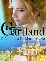 Title: O Fantasma de Monte Carlo, Author: Barbara Cartland