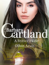 Title: A Feiticeira de Olhos Azuis, Author: Barbara Cartland