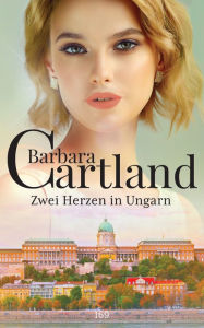 Title: Zwei Herzen in Ungarn, Author: Barbara Cartland