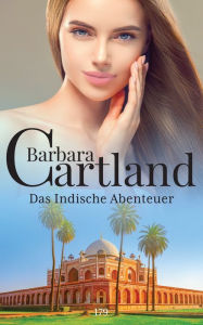 Title: Das Indische Abenteuer, Author: Barbara Cartland