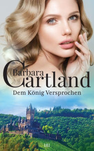 Title: Dem König versprochen, Author: Barbara Cartland