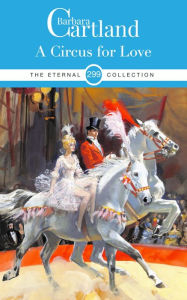 Title: A Circus for Love, Author: Barbara Cartland